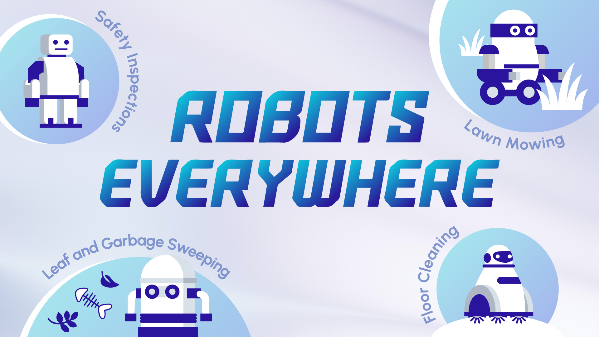 Robots Everywhere